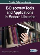 E-Discovery Tools and Applications in Modern Libraries edito da Information Science Reference