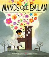 Manos Que Bailan (Dancing Hands): Cómo Teresa Carreño Tocó El Piano Para El Presidente Lincoln di Margarita Engle edito da ATHENEUM BOOKS