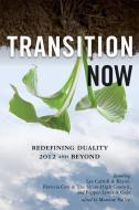 Transition Now: Redefining Duality, 2012 and Beyond di Lee Carroll, Patricia Cori, Pepper Lewis edito da WEISER BOOKS