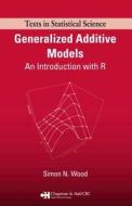 An Introduction To Generalized Additive Models With R di Simon Wood edito da Taylor & Francis Inc