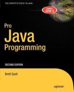 Pro Java Programming di Terrill Brett Spell edito da Apress