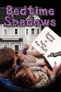 Bedtime Shadows di Jenny Twist, Tara Fox Hall edito da MELANGE BOOKS LLC
