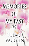 Memories Of My Past #2 di Lula C Vaughn edito da America Star Books