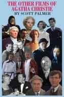 The Other Films of Agatha Christie di Scott V. Palmer edito da Cypress Hills Press