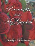 Perennials from My Garden di Dellys Presnell edito da Newman Springs Publishing, Inc.