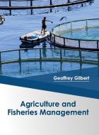 Agriculture and Fisheries Management edito da Syrawood Publishing House