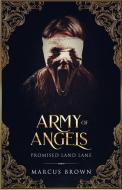 Promised Land Lane: Army of Angels di Marcus Brown edito da LIGHTNING SOURCE INC