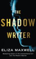 Shadow Writer The di ELIZA MAXWELL edito da Brilliance Audio