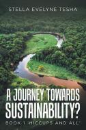 A Journey Towards Sustainability? di Tesha Stella Evelyne Tesha edito da Authorhouse Uk