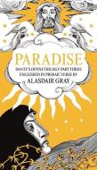 Paradise: Dante's Divine Trilogy Part Three. Englished in Prosaic Verse by Alasdair Gray di Alasdair Gray, Dante Alighieri edito da CANONGATE BOOKS
