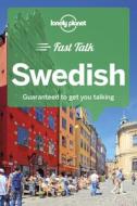 Lonely Planet Fast Talk Swedish di Lonely Planet, Par Sorme, Anna Herbst edito da LONELY PLANET PUB
