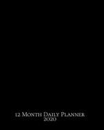 12 Month Daily Planner: Solid Black Theme Makes a Perfect, Pretty and Trendy - Yet Functional - Yearly, Monthly and Deta di New Nomads Press edito da INDEPENDENTLY PUBLISHED