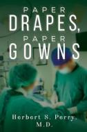 Paper Drapes, Paper Gowns di Herbert S. Perry edito da Vanguard Press