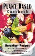 Plant Based Cookbook di Melissa Grain edito da MELISSA GRAIN