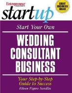 Start Your Own Wedding Consultant Business di N/A Entrepreneur Press edito da Mcgraw-hill Education