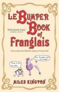 Le Bumper Book of Franglais di Miles Kington edito da Old Street Publishing