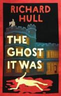The Ghost It Was di Richard Hull edito da Agora Books