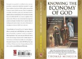 Knowing the Economy of God: How to Apply God's Financial Principles to Your Normal and Everyday Life di Thomas Meaglia edito da ACW Press
