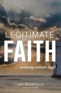 Legitimate Faith di Joe Schofield edito da MainSpring Books