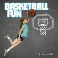 Basketball Fun di Tyler Dean Omoth edito da PEBBLE BOOKS