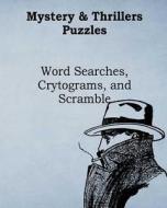 Mystery & Thrillers Puzzles: Word Searches, Crytograms, and Scramble di E. M. Fischer edito da Createspace Independent Publishing Platform