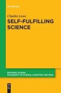 Self-Fulfilling Science di Charles Lowe edito da De Gruyter