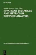 Invariant Distances and Metrics in Complex Analysis di Marek Jarnicki, Peter Pflug edito da Walter de Gruyter
