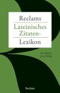 Reclams Lateinisches Zitaten-Lexikon di Muriel Kasper edito da Reclam Philipp Jun.