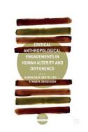 Critical Anthropological Engagements in Human Alterity and Difference edito da Springer-Verlag GmbH