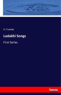 Ladakhi Songs di H. Francke edito da hansebooks