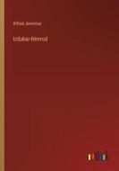Izdubar-Nimrod di Alfred Jeremias edito da Outlook Verlag
