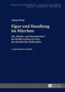 Figur und Handlung im Märchen di Liping Wang edito da Lang, Peter GmbH