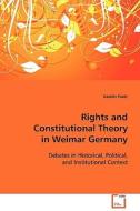 Rights and Constitutional Theory in Weimar Germany di Katalin Füzér edito da VDM Verlag Dr. Müller e.K.