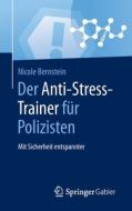 Der Anti-Stress-Trainer für Polizisten di Nicole Bernstein edito da Gabler, Betriebswirt.-Vlg