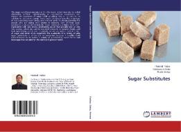 Sugar Substitutes di Pramod Yadav, Sabyasachi Saha, Ruchi Verma edito da LAP Lambert Academic Publishing