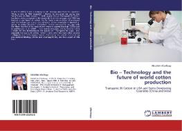 Bio - Technology and the future of world cotton production di Abdallah Albeltagy edito da LAP Lambert Academic Publishing