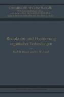 Reduktion und Hydrierung Organischer Verbindungen di Rudolf Bauer, Heinrich Wieland edito da Springer Berlin Heidelberg