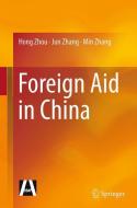 Foreign Aid in China di Jun Zhang, Min Zhang, Hong Zhou edito da Springer Berlin Heidelberg