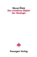 Das erhabene Objekt der Ideologie di Slavoj Zizek edito da Passagen Verlag Ges.M.B.H