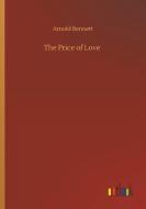 The Price of Love di Arnold Bennett edito da Outlook Verlag