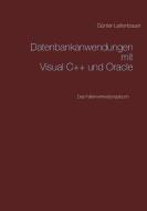 Datenbankanwendungen mit VC++ und Oracle di Günter Leitenbauer edito da Books on Demand