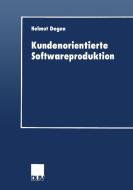 Kundenorientierte Softwareproduktion di Helmut Degen edito da Deutscher Universitätsvlg