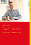 Das Chefbuch di Stephan Kaiser edito da Books on Demand