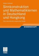 Sinnkonstruktion und Mathematiklernen in Deutschland und Hongkong di Maike Vollstedt edito da Vieweg+Teubner Verlag