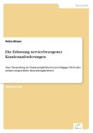 Die Erfassung servicebezogener Kundenanforderungen di Petra Braun edito da Diplom.de