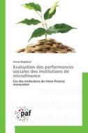 Evaluation des performances sociales des institutions de microfinance di Amina Magdoud edito da PAF