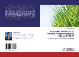 Adoption Behaviour of Farmers Regarding Hybrid Rice Cultivation di Shimul Mondal edito da LAP Lambert Academic Publishing