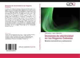 Demanda de electricidad en los Hogares Cubanos di José Somoza, José A. Baños Pino edito da EAE