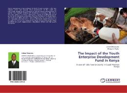 The Impact of the Youth Enterprise Development Fund in Kenya di Johnes Mwaruma, Margaret Righa edito da LAP Lambert Academic Publishing