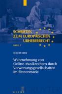Wahrnehmung von Online-Musikrechten durch Verwertungsgesellschaften im Binnenmarkt di Robert Heine edito da Gruyter, Walter de GmbH